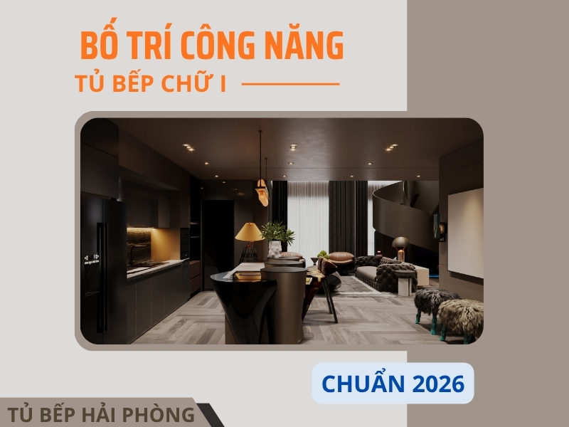 Nấu nướng cực tiện với 5 cách bố trí công năng tủ bếp chữ I chuẩn 2026
